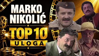 TOP 10 NAJVEĆIH ULOGA MARKA NIKOLIĆA | Legenda domaćeg filma i televizije TOP 10 NAJVEĆIH ULOGA MARKA NIKOLIĆA | Legenda domaćeg filma i televizije