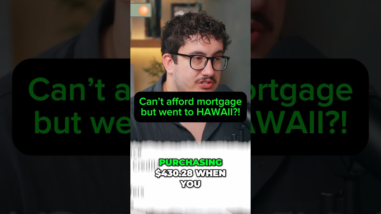 Can’t Afford Mortgage But Went To HAWAII?! 