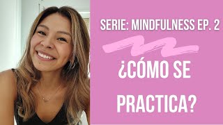 Mindfulness Cómo Practicarlo?