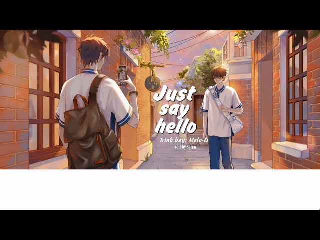 【Vietsub】Just Say Hello - Melo-D  |「Just Say Hello - Melo-D」Đợi Em Nói Câu Xin Chào bản Tiếng Anh class=