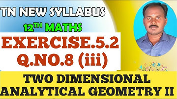 EXERCISE5.2.Q.NO 8(iii) | CLASS 12 MATHS |TWO DIMENSIONAL ANALYTICAL GEOMETRY II |CHAPTER 5 |