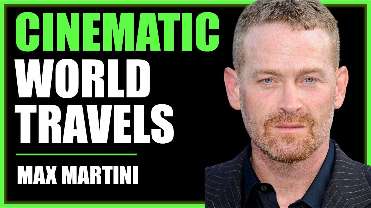 Max Martini cinematic travels - Ep. 54