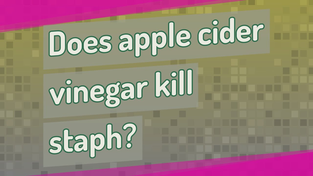 Does apple cider vinegar kill staph? YouTube