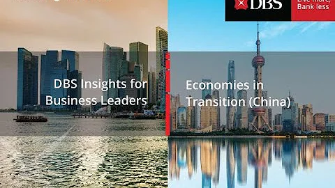 DBS Insights for Business Leaders - Economies in Transition (China)