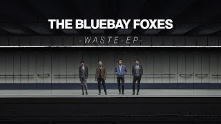 The Bluebay Foxes - Waste EP