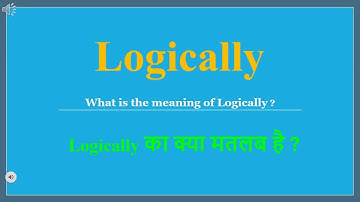 Logically meaning in Hindi | Logically ka kya matlab hota hai | daily use English words