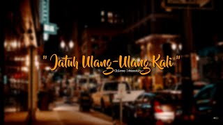 Jatuh Ulang-Ulang Kali | Chicco Lesomar(Vid Lirik)