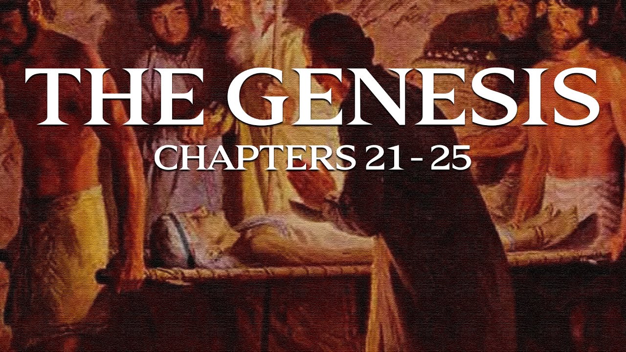 The Bible - Book of Genesis Chapters 21-25 (Standard English Version ...