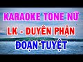 Karaoke Liên khúc Nhạc Vàng TONE NỮ | Duyên Phận - Đoạn Tuyệt - Đường Tím Bằng Lăng