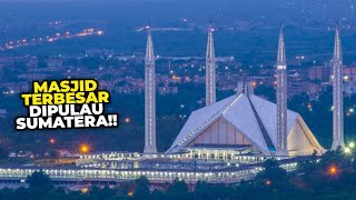 INILAH 10 MASJID TERBESAR DI SUMATERA, CEK MASJID MANA AJA !!