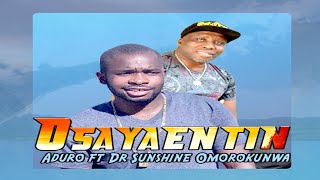 ADURO Ft. SUNSHINE OMOROKUNWA - OSAYAENTIN [LATEST BENIN MUSIC]