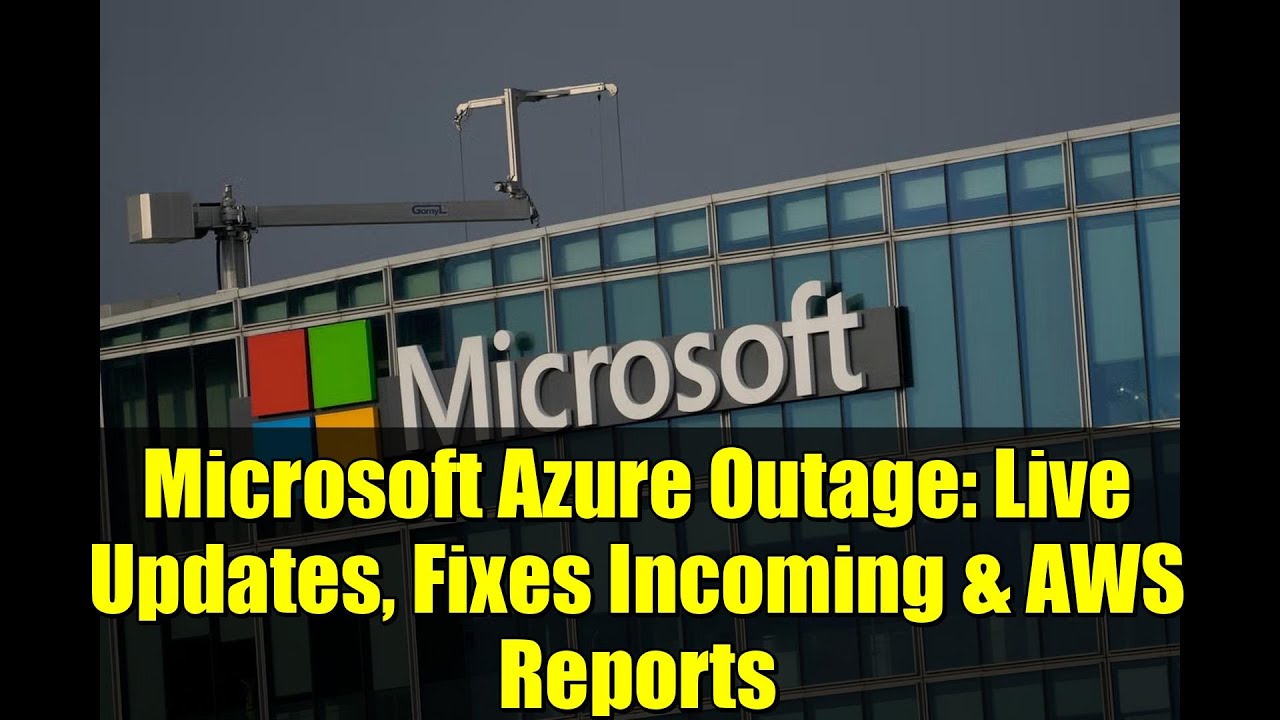 Microsoft Azure Outage: Live Updates, Fixes Incoming & AWS Reports