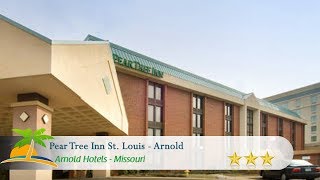 Pear Tree Inn St. Louis - Arnold - Arnold Hotels, Missouri | USA Hotels Directory