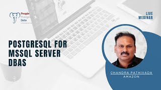 PostgreSQL for MSSQL Server DBAs | Chandra Pathivada | Postgres World Webinars 2025