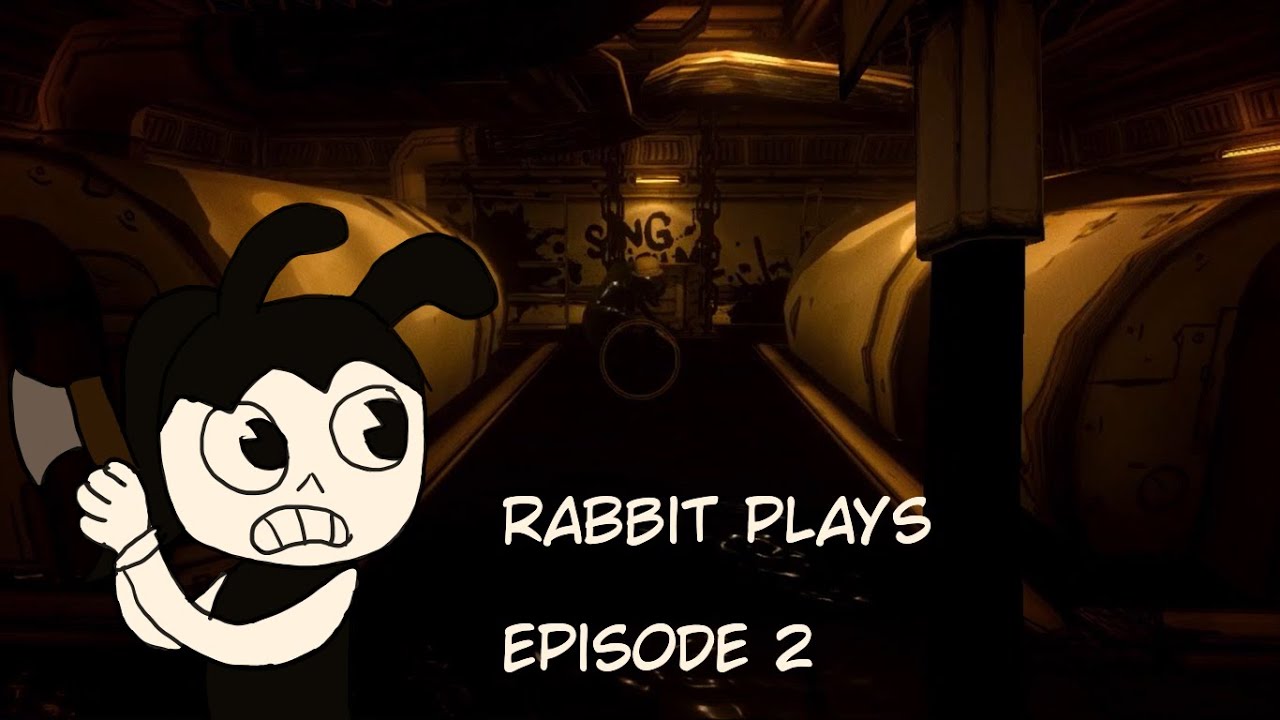 SIR!!! Rabbit plays Bendy and the Ink machine ep 2 - YouTube