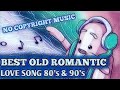 Best Old Romantic Love Song 80's & 90's- No Copyright Music