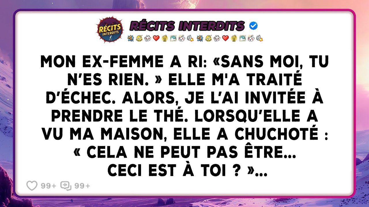 Mon Ex-femme A Ri : « Sans Moi, Tu N’es Rien », Jusqu’à Ce Qu’elle Voie Ma Maison...