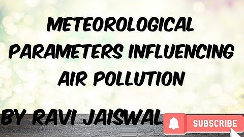 Meteorological parameters influencing air Pollution