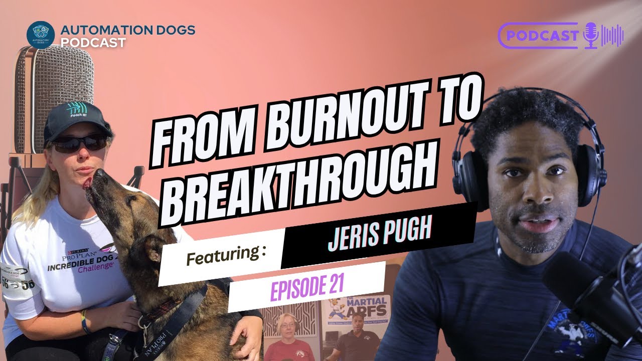 Dog Trainer Success Tips: Overcoming Burnout, Difficult Clients & Finding Your Why | Podcast Ep. 21