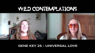 Gene Key 25 — Universal Love | Sun 25/Earth 46 Transit | Astrology, Human Design & Gene Keys