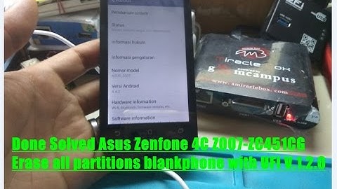 Done Solved flashing Asus Zenfone 4C Z007 Erase all partitions blankphone with UFI V1. 2.0.400b