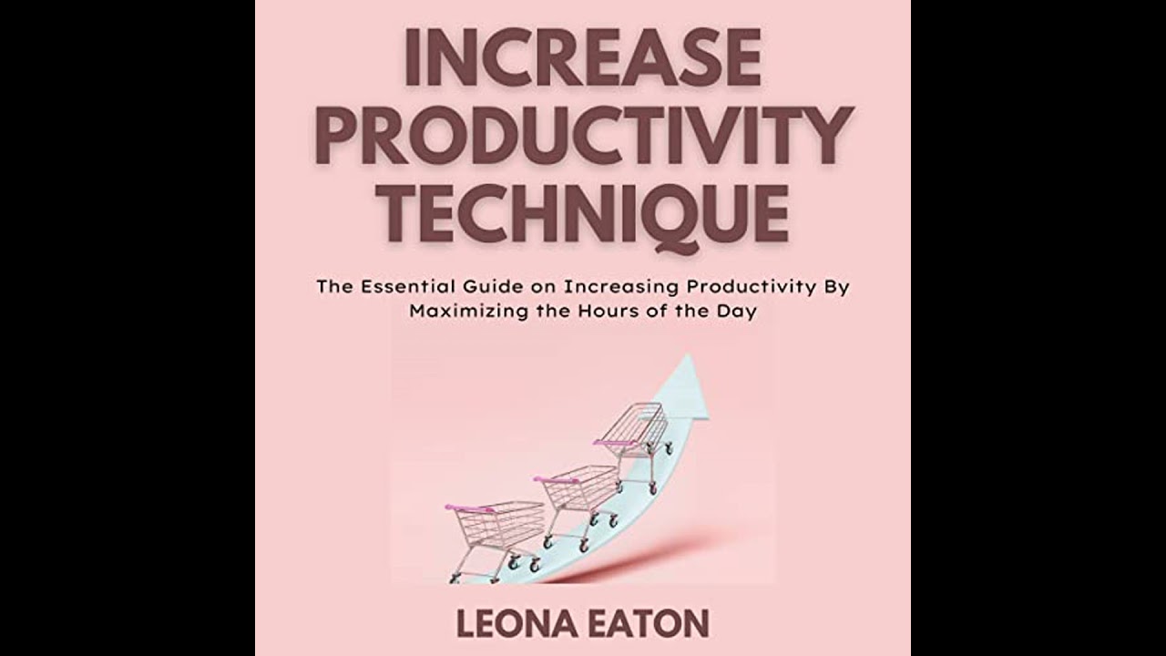 Increase Productivity Technique Audiobook by Leona Eaton