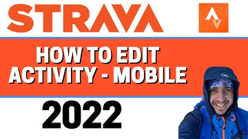 Strava Mobile App - How to Edit Your Activity 2022