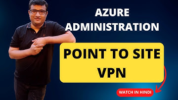 Azure Point to Site VPN - Demo in Hindi