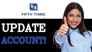 How To Update Fifth Third Bank Checking Account (2025)