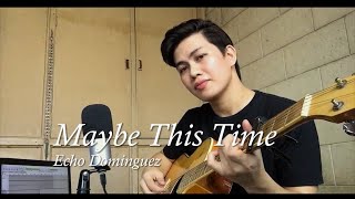 Maybe This Time by Michael Murphy // Echo Dominguez cover chords