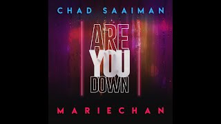 Chad Saaiman (feat. Mariechan) - Are You Down
