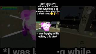 pov: u want to play slendytubbies 3 but u don't have a PC#fypシ゚viral