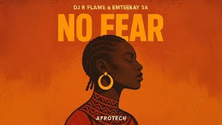 Dj R Flame Feat Emteekay Sa No Fear afro Tech
