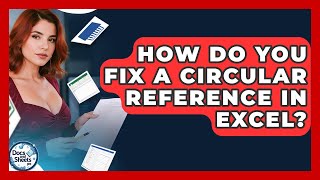 How Do You Fix A Circular Reference In Excel? - Docs and Sheets Pro