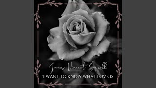 I want to know what love is