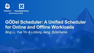 GÖDel Scheduler: A Unified Scheduler for Online and Offline Workloads - B. Li, Y. Yin, L. Jiang