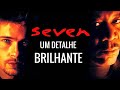 O Detalhe GENIAL de Se7en Que Deixa o Filme AINDA MELHOR