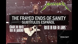 Metallica - The Frayed Ends of Sanity (Subtítulos Español) (2015 Last Time Played Live)