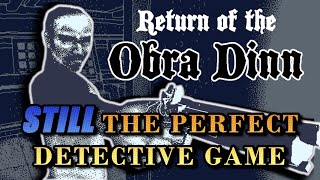 How Return of the Obra Dinn is the Perfect Detective Game - An Analysis