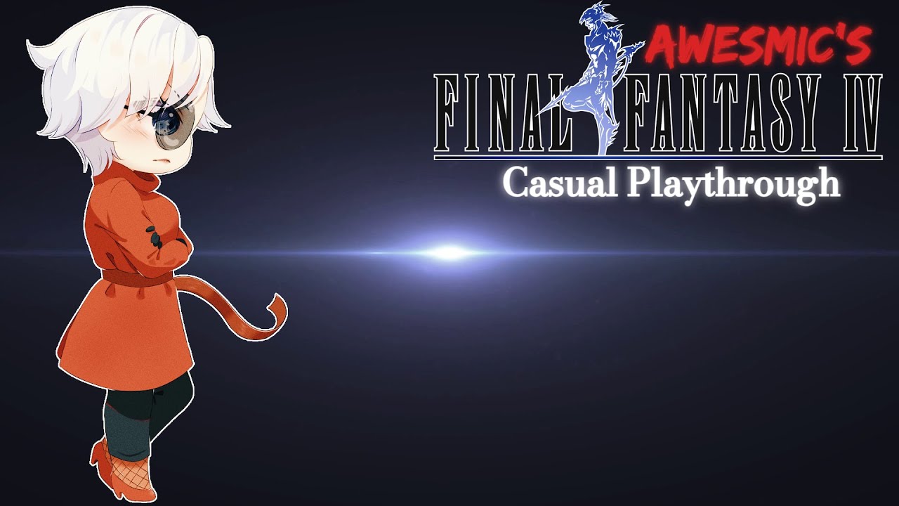 Awesmic Plays: FInal Fantasy IV Pixel Remaster (Casual Playthrough, FINALE)