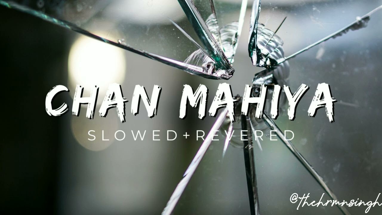 Chan Mahiya | Aamir Khan | [SLOWED AND REVERED] | Punjabi Songs | THS | 