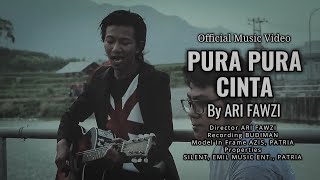 ARI FAWZI - Pura Pura Cinta (Official Music Video)