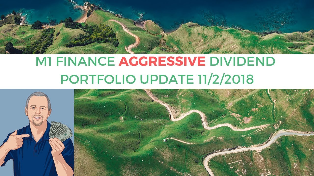 M1 Finance Aggressive Dividend Portfolio Update 11/2/2018