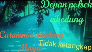 curanmor kembali terjadi di Masjid cikedung. padahal dekat  polsek...