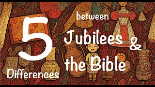 Jubilees and the Bible: 5 Major Differences and Why They Matter
