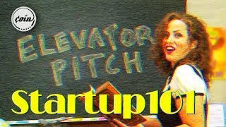 Startup101 | Ep. 4 Elevator Pitch | COIN