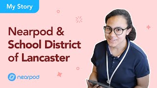 The story of Nearpod at School District of Lancaster