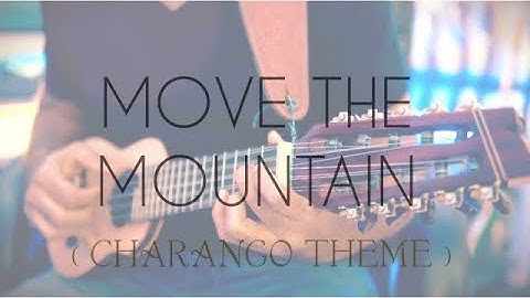 Move the mountain | Charango theme