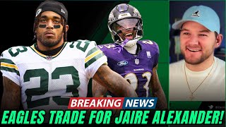 BREAKING: Eagles TRADE for CB Jaire Alexander!
