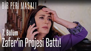 Zaferin Projesi Battı - Bir Peri Masalı 7. 
